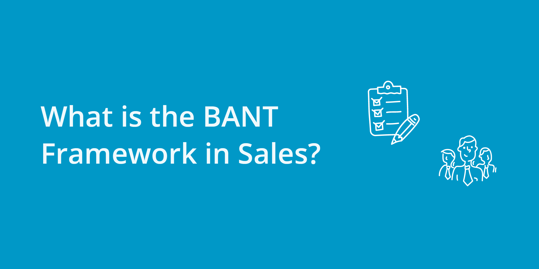 what-is-the-bant-framework-in-sales